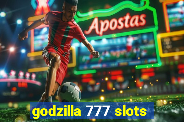 godzilla 777 slots