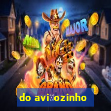 do avi茫ozinho