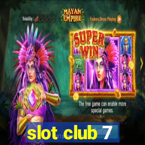 slot club 7