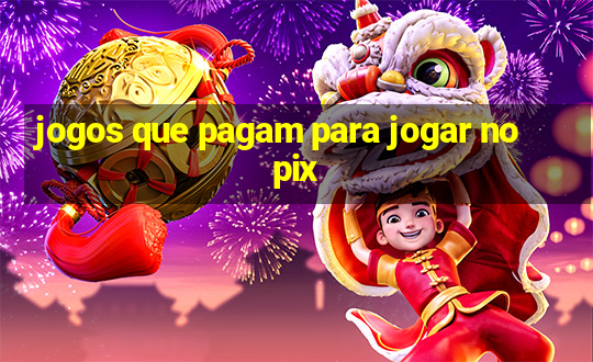 jogos que pagam para jogar no pix