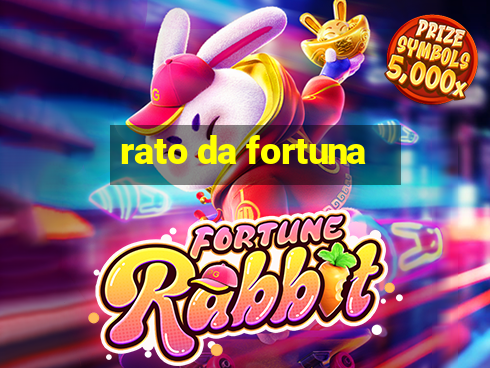 rato da fortuna