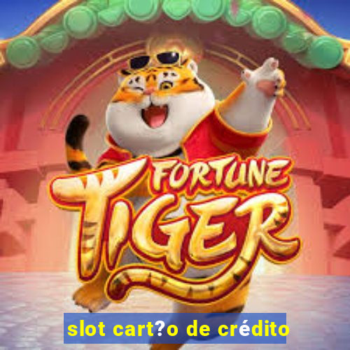 slot cart?o de crédito