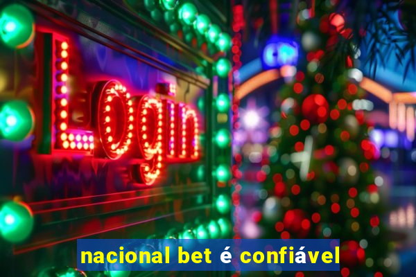 nacional bet é confiável