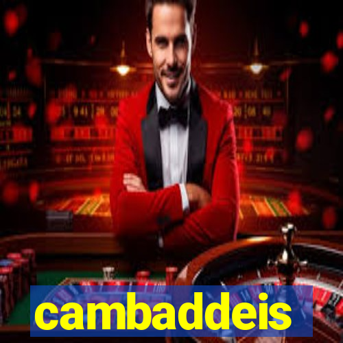 cambaddeis