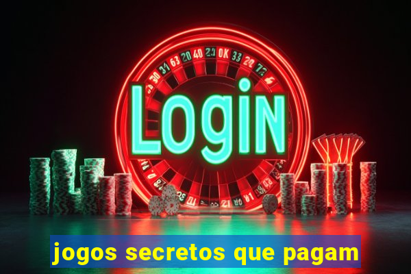 jogos secretos que pagam