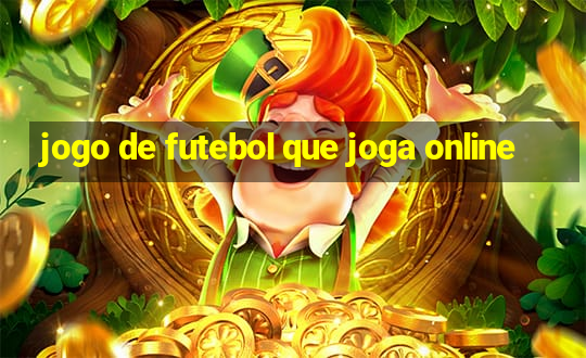 jogo de futebol que joga online