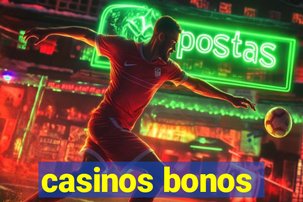 casinos bonos