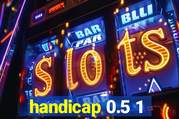 handicap 0.5 1