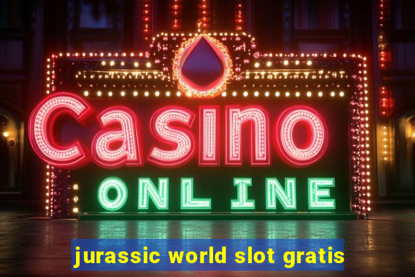 jurassic world slot gratis