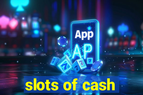 slots of cash