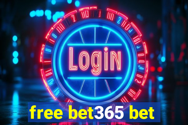 free bet365 bet