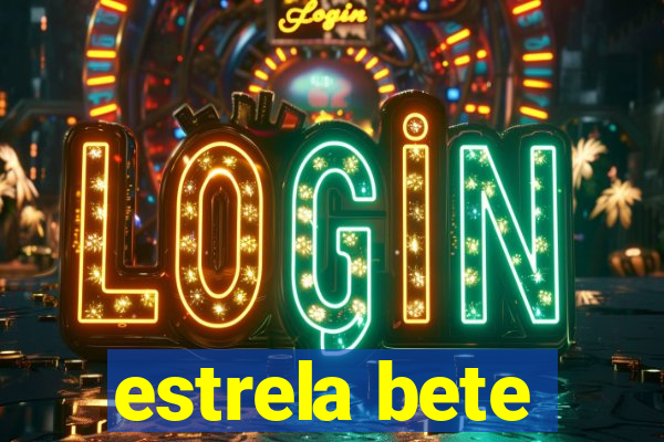 estrela bete