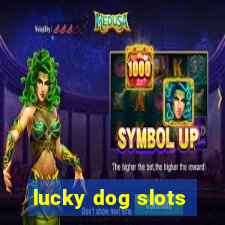 lucky dog slots