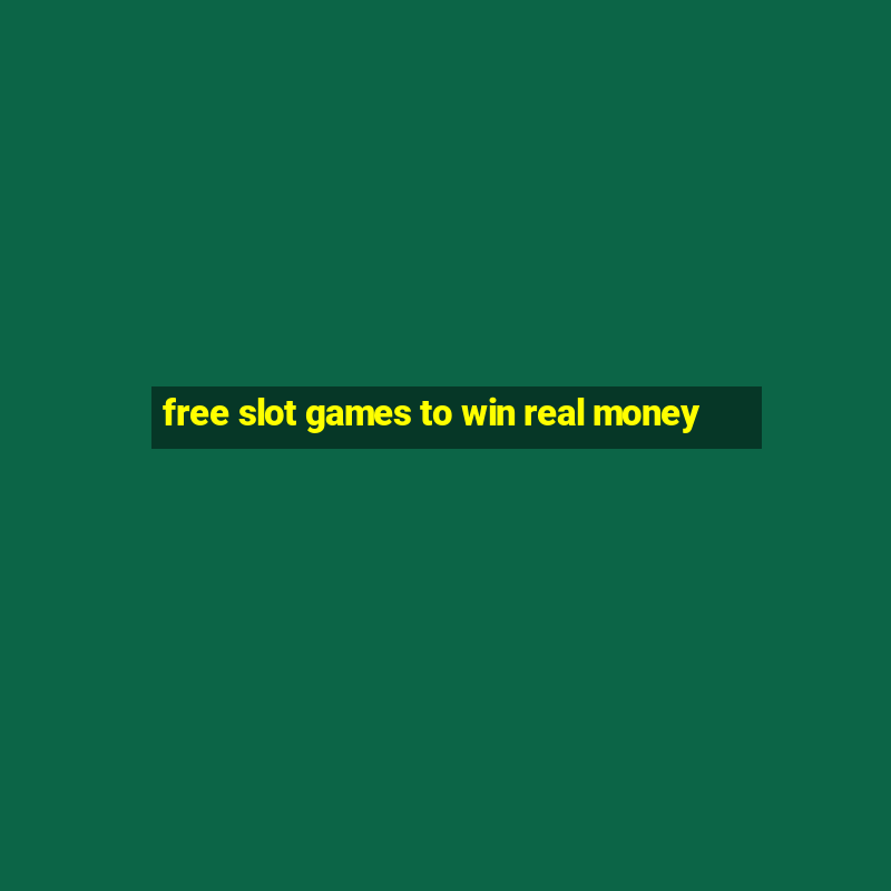 free slot games to win real money