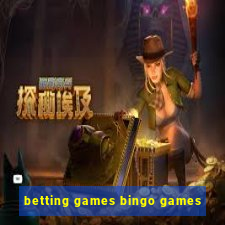 betting games bingo games