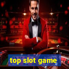 top slot game