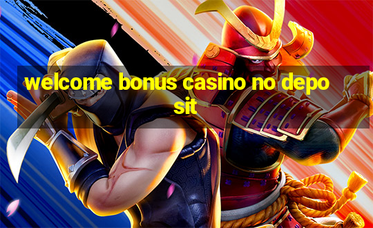 welcome bonus casino no deposit