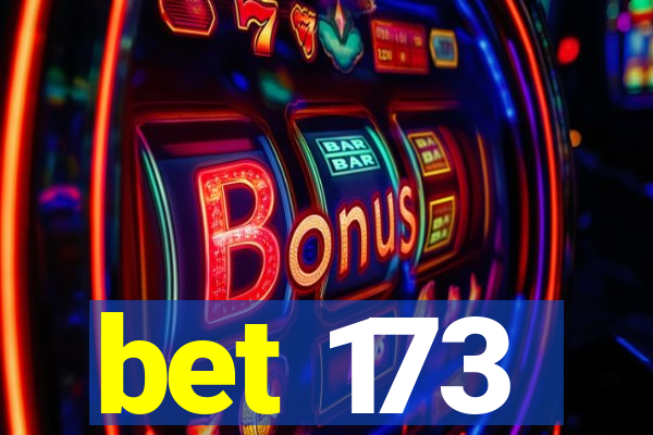 bet 173