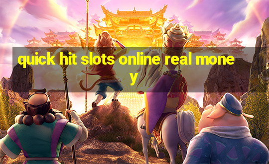 quick hit slots online real money