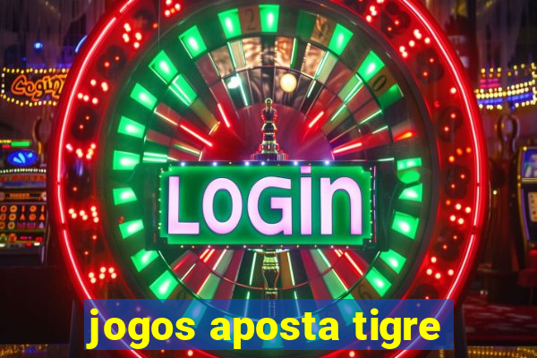 jogos aposta tigre