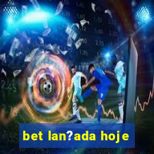 bet lan?ada hoje