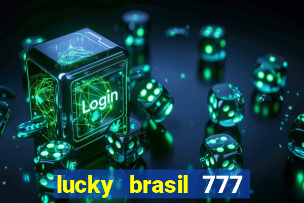 lucky brasil 777 paga mesmo