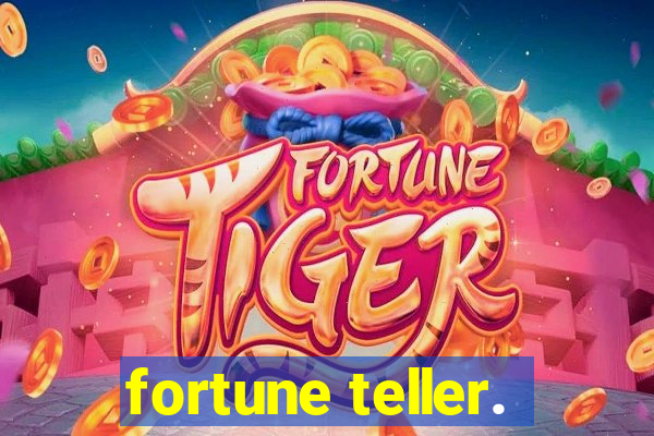 fortune teller.