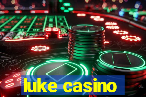 luke casino