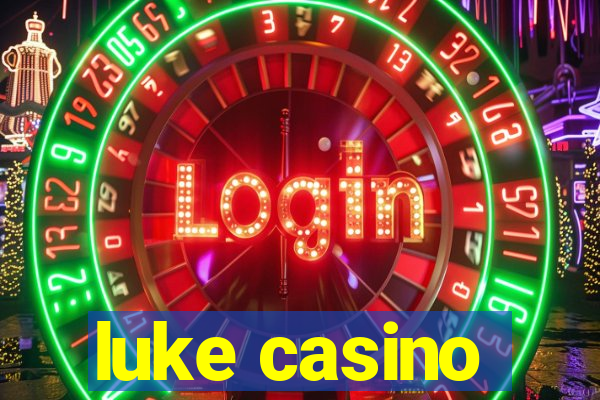 luke casino