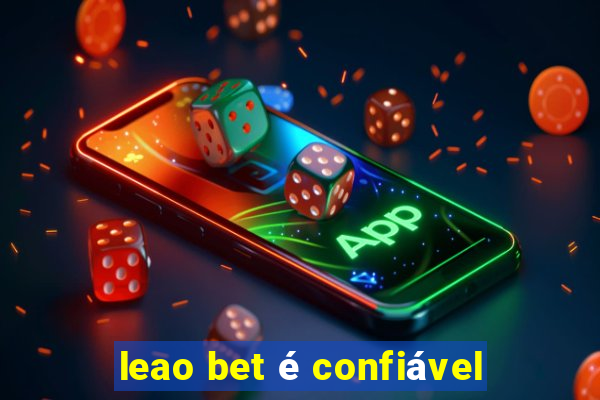 leao bet é confiável