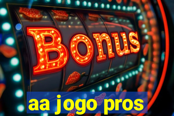 aa jogo pros