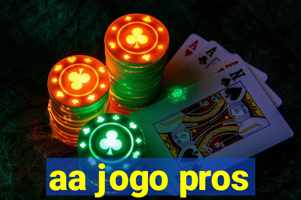 aa jogo pros