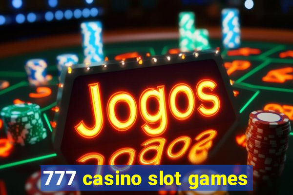 777 casino slot games