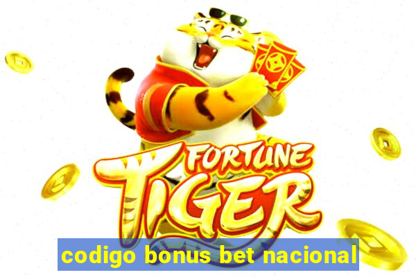 codigo bonus bet nacional