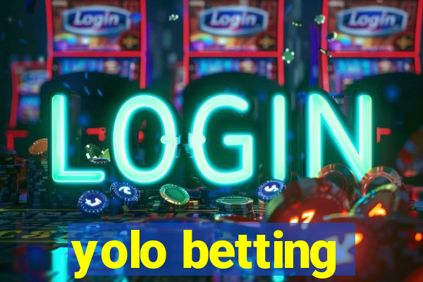 yolo betting