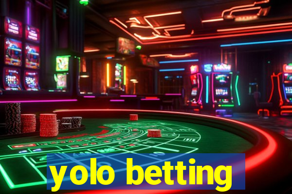 yolo betting