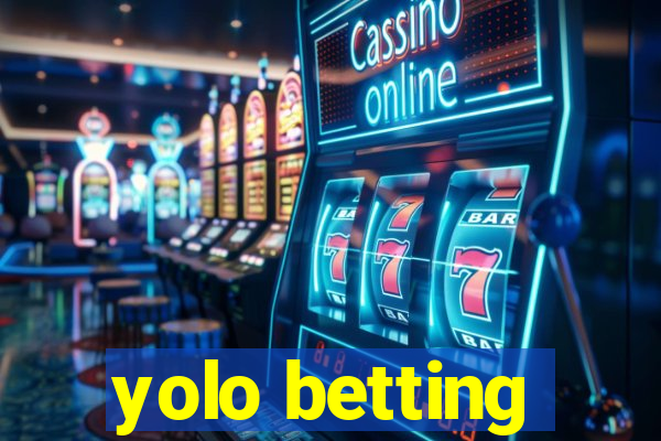 yolo betting