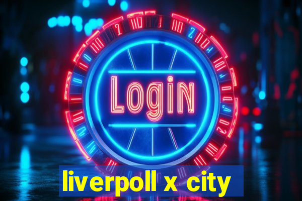 liverpoll x city