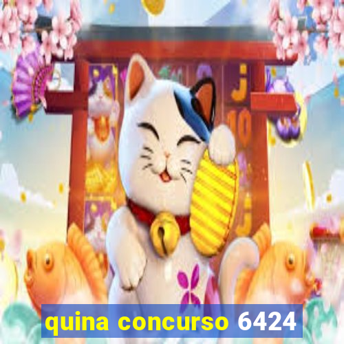 quina concurso 6424