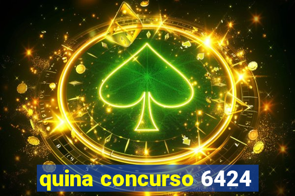 quina concurso 6424