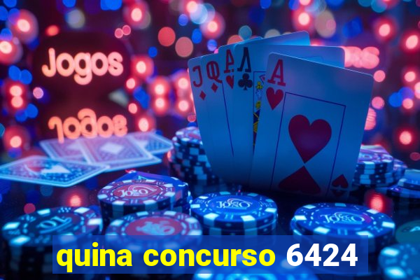 quina concurso 6424