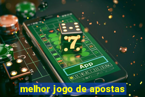 melhor jogo de apostas