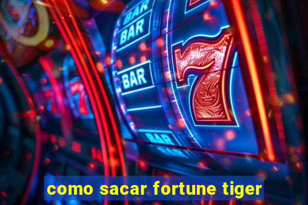 como sacar fortune tiger