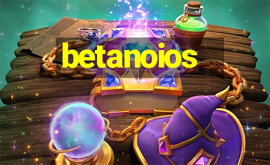 betanoios