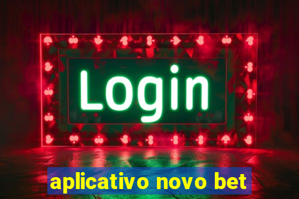 aplicativo novo bet