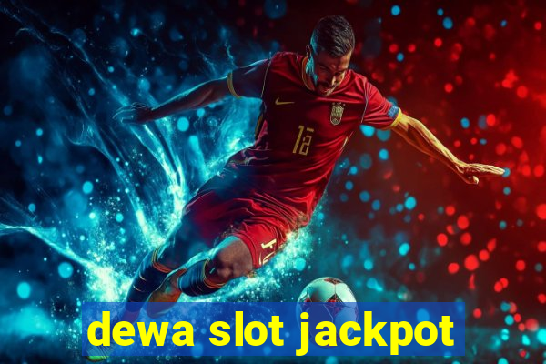 dewa slot jackpot