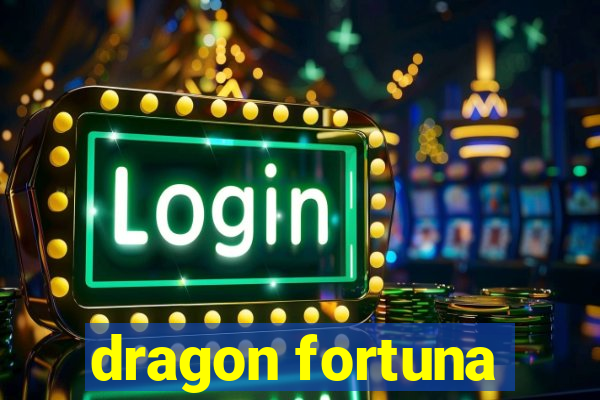 dragon fortuna