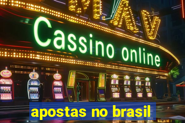 apostas no brasil