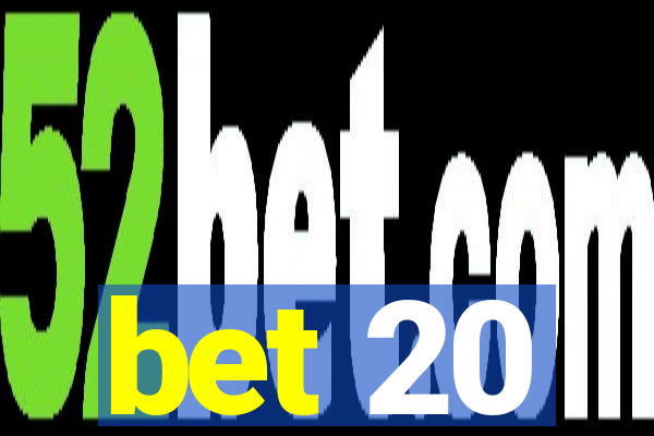 bet 20