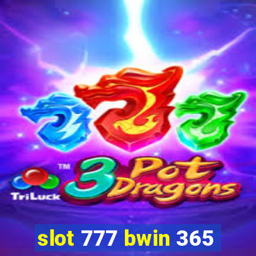 slot 777 bwin 365